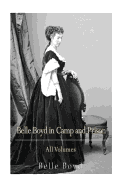 Belle Boyd in Camp and Prison: All Volumes