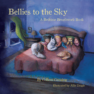 Bellies to the Sky: A Bedtime Breathwork Book