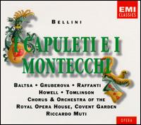 Bellini: I Capuleti e i Montecchi - Agnes Baltsa (vocals); Dano Raffanti (vocals); Edita Gruberov (vocals); Gwynne Howell (vocals); John Tomlinson (vocals);...