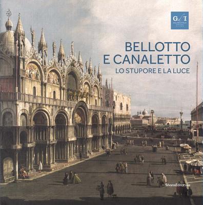 Bellotto and Canaletto: Wonder and Light - Kowalczyk, Bosena Anna