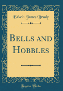 Bells and Hobbles (Classic Reprint)