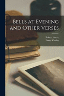 Bells at Evening and Other Verses