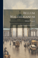 Bellum Waltherianum: Strassburger Habilitationsschrift