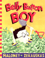 Belly Button Boy - Maloney, Peter, and Paulsen, Nancy (Editor), and Zekauskas, Felicia