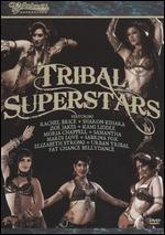 Bellydance Superstars: Tribal Superstars