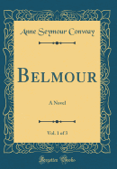 Belmour, Vol. 1 of 3: A Novel (Classic Reprint)