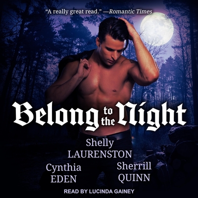 Belong to the Night - Laurenston, Shelly, and Eden, Cynthia, and Quinn, Sherrill
