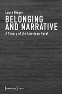 Belonging and Narrative: A Theory of the American Novel