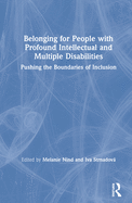 Belonging for People with Profound Intellectual and Multiple Disabilities: Pushing the Boundaries of Inclusion
