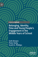 Belonging, Identity, Time and Young People's Engagement in the Middle Years of School