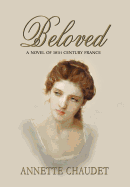 Beloved, a Novel of 18th Century France