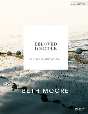 Beloved Disciple - Bible Study Book (New Look): The Life and Ministry of John - Moore, Beth