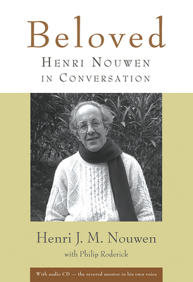 Beloved: Henri Nouwen in Conversation - Nouwen, Henri J M, and Roderick, Philip