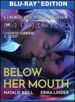 Below Her Mouth [Blu-ray]