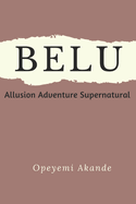 Belu: The obscurity and proof of a tenacious life