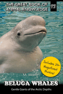 Beluga Whales: Gentle Giants of the Arctic Depths