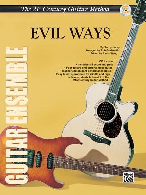 Belwin's 21st Century Guitar Ensemble -- Evil Ways: Score, Parts & Online Audio - Henry, Sonny (Composer), and Goldsmith, Rob (Composer), and Stang, Aaron (Composer)