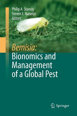 Bemisia: Bionomics and Management of a Global Pest - Stansly, Philip A (Editor), and Naranjo, Steven E (Editor)