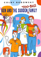 Ben and the Sudden Too-Big Family - Rodowsky, Colby