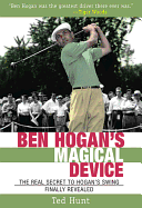 Ben Hogan's Magical Device: The Real Secret to Hogan's Swing Finally Revealed