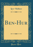 Ben-Hur (Classic Reprint)