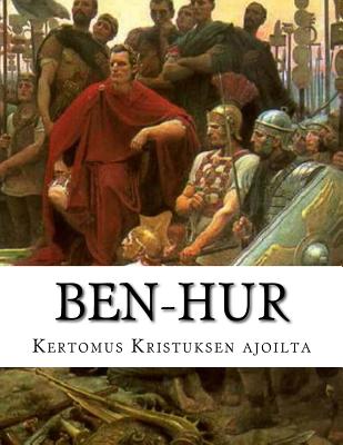 Ben-Hur Kertomus Kristuksen ajoilta - Suppanen, Aatto (Translated by), and Wallace, Lewis