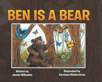 Ben is a Bear - Willbanks, Jannis, and Carolynn