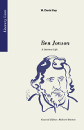 Ben Jonson: A Literary Life