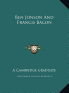 Ben Jonson And Francis Bacon