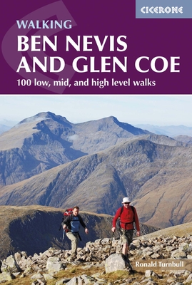 Ben Nevis and Glen Coe: 100 low, mid, and high level walks - Turnbull, Ronald