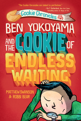 Ben Yokoyama and the Cookie of Endless Waiting - Swanson, Matthew