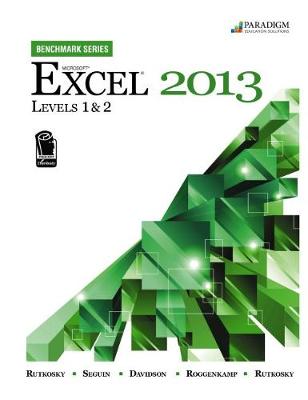 Benchmark Series: Microsoft (R) Excel 2013 Levels 1 and 2: Text with data files CD - Rutkosky, Nita, and Seguin, Denise, and Roggenkamp, Audrey