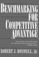 Benchmarking for Competitive Advantage - Boxwell, Robert J