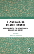 Benchmarking Islamic Finance: A Framework for Evaluating Financial Products and Services
