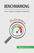 Benchmarking: Zmierz i popraw wydajno c swojej firmy