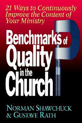 Benchmarks of Quality in the Church - Shawchuck, Norman, Ph.D., and Rath, Gustave