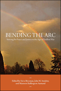 Bending the ARC: Striving for Peace and Justice in the Age of Endless War