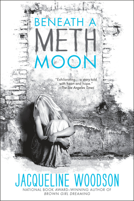 Beneath a Meth Moon: An Elegy - Woodson, Jacqueline