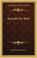 Beneath Our Roof