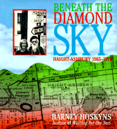 Beneath the Diamond Sky: Haight-Ashbury, 1965-1970
