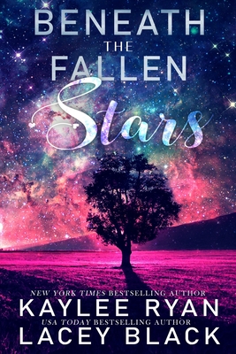 Beneath the Fallen Stars - Special Edition - Black, Lacey, and Ryan, Kaylee