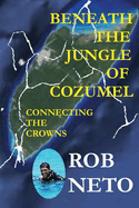 Beneath the Jungle of Cozumel: Connecting the Crowns