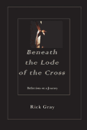 Beneath the Lode of the Cross