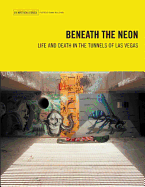 Beneath the Neon: Life and Death in the Tunnels of Las Vegas