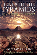 Beneath the Pyramids: Egypt's Greatest Secret Uncovered