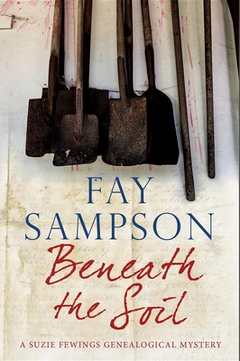 Beneath the Soil - Sampson, Fay