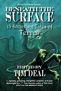 Beneath the Surface: 13+ Shocking Tales of Terror