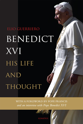 Benedict XVI: His Life and Thought - Guerriero, Elio