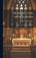 Benedictine Monachism: Studies in Benedictine Life and Rule