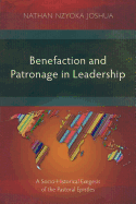 Benefaction and Patronage in Leadership: A Socio-Historic Exegesis of the Pastoral Epistles